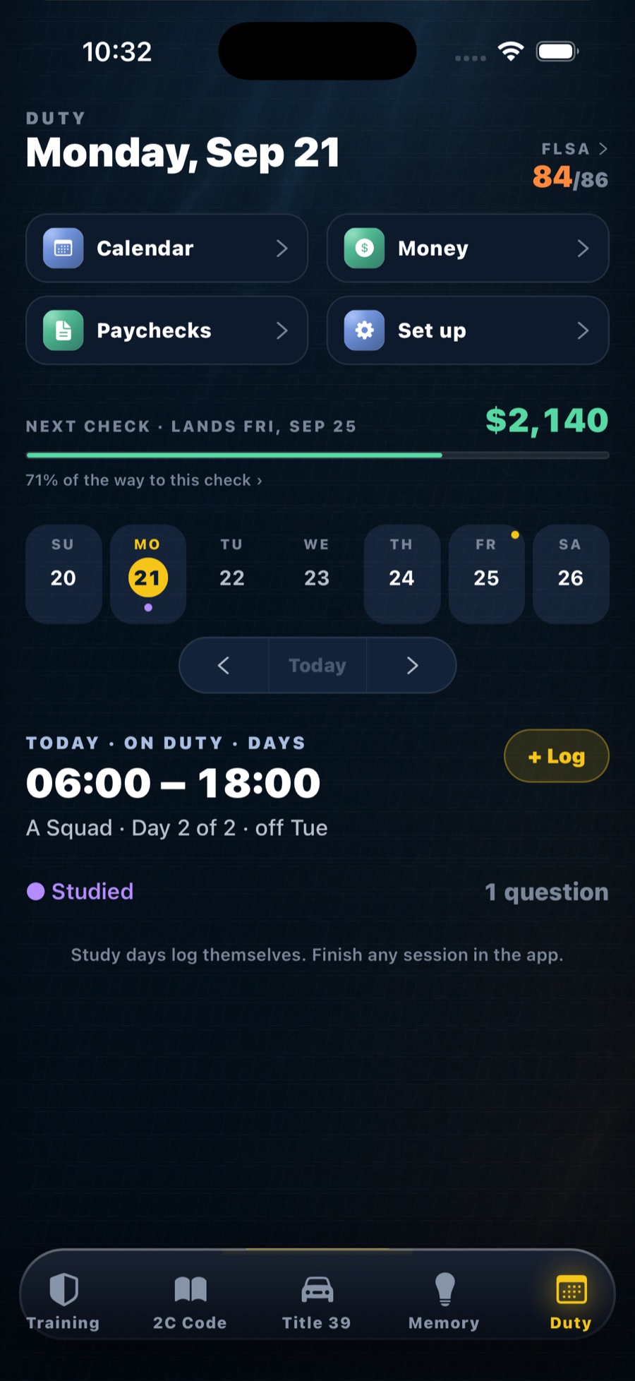 Duty Hub home: today's shift, FLSA hours, next check and the week strip